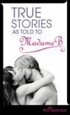 True Stories As Told To Madame B (eBook, ePUB)