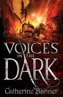 Voices in the Dark (eBook, ePUB) - Banner, Catherine