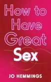 How to Have Great Sex (eBook, ePUB)