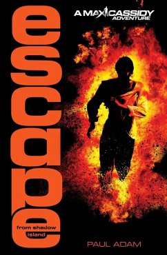 Escape from Shadow Island - Max Cassidy 1 (eBook, ePUB) - Adam, Paul Escape from Shadow Island - Max Cassidy 1 (eBook, ePUB) - Adam, Paul