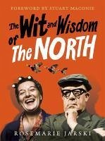 The Wit and Wisdom of the North (eBook, ePUB) - Jarski, Rosemarie