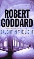 Caught In The Light (eBook, ePUB) - Goddard, Robert