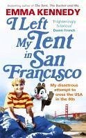 I Left My Tent in San Francisco (eBook, ePUB) - Kennedy, Emma