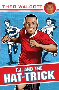 T.J. and the Hat-trick (eBook, ePUB) - Walcott, Theo