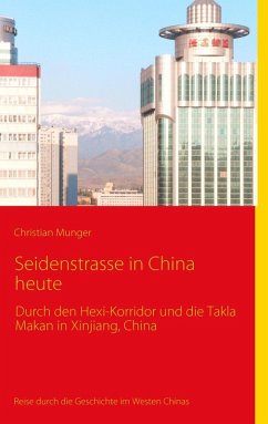 Seidenstrasse in China heute (eBook, ePUB) - Munger, Christian