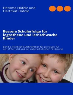 Bessere Schulerfolge für legasthene und lernschwache Kinder (eBook, ePUB) - Häfele, Hemma; Häfele, Hartmut