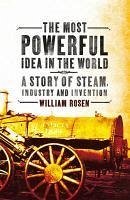 The Most Powerful Idea in the World (eBook, ePUB) - Rosen, William
