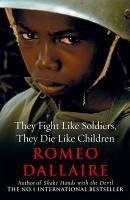 They Fight Like Soldiers, They Die Like Children (eBook, ePUB) - Dallaire, Romeo