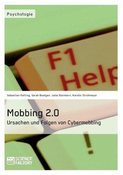 Mobbing 2.0 ¿ Ursachen und Folgen von Cybermobbing - Bestgen, Sarah; Ketting, Sebastian; Steinborn, Julia; Strohmeyer, Karolin