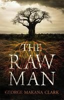 The Raw Man (eBook, ePUB) - Clark, George Makana