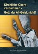 Kirchliche Obere verdammen - Gott, der... - Bild 1