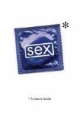 Sex: A User's Guide (eBook, ePUB)