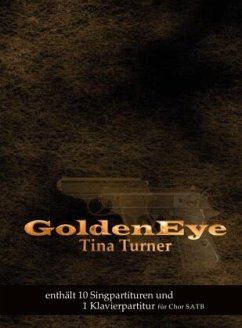 GoldenEye, 10 Singpartituren und 1 Klavierpartitur für Chor - Golden Eye - Tina Turner