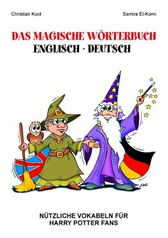 Das magische Wörterbuch Englisch - Deutsch (eBook, ePUB) - El-Komi, Samira; Koot, Christian