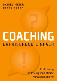 Coaching - erfrischend einfach (eBook, ePUB) - Meier, Daniel; Szabo, Peter