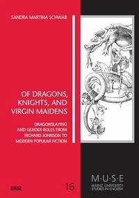 Of Dragons, Knights, and Virgin Maidens - Schwab, Sandra Martina