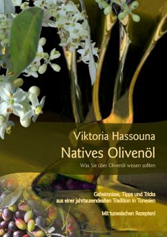 Natives Olivenöl - Was Sie über Olivenöl wissen sollten (eBook, ePUB) - Hassouna, Viktoria