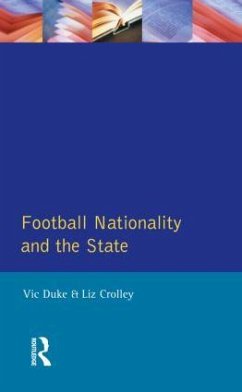 Football, Nationality and the State - Duke, Vic; Crolley, Liz