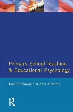 Primary School Teaching and Educational Psychology - Galloway, David M; Edwards, Anne