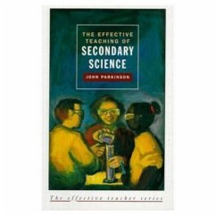 The Effective Teaching of Secondary Science - Parkinson, John