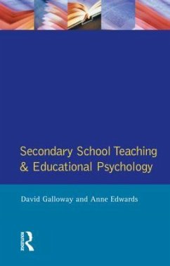 Secondary School Teaching and Educational Psychology - Galloway, David M; Edwards, Anne