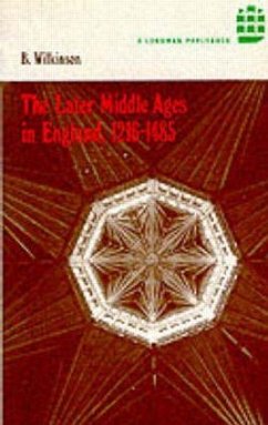 The Later Middle Ages in England 1216 - 1485 - Wilkinson, Bertie