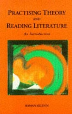 Practising Theory and Reading Literature - Selden, Raman