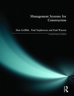 Management Systems for Construction - Griffith, Alan; Stephenson, Paul; Watson, Paul