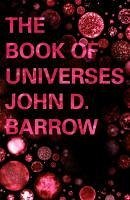 The Book of Universes (eBook, ePUB) - Barrow, John D.