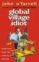 Global Village Idiot (eBook, ePUB) - O'Farrell, John