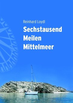 Sechstausend Meilen Mittelmeer (eBook, ePUB)