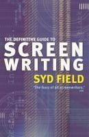 The Definitive Guide To Screenwriting (eBook, ePUB) - Field, Syd