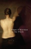 In the Flesh (eBook, ePUB) - O'Riordan, Adam