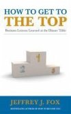 How to Get to the Top (eBook, ePUB)
