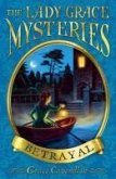 The Lady Grace Mysteries: Betrayal (eBook, ePUB)