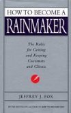 How To Become A Rainmaker (eBook, ePUB) How To Become A Rainmaker (eBook, ePUB)