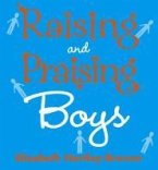Raising and Praising Boys (eBook, ePUB)