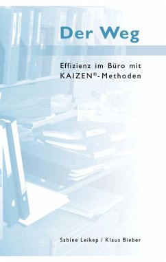 Der Weg - Effizienz im Büro mit Kaizen-Methoden (eBook, ePUB) - Bieber, Klaus; Leikep, Sabine