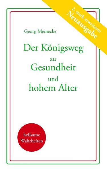 Der Königsweg zu Gesundheit und hohem Alter (eBook, ePUB) Der Königsweg zu Gesundheit und hohem Alter (eBook, ePUB)