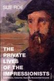 The Private Lives Of The Impressionists (eBook, ePUB)