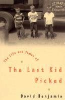 The Life And Times Of The Last Kid Picked (eBook, ePUB) - Benjamin, David