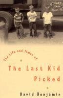 Cover The Life And Times Of The Last Kid Picked (eBook, ePUB)