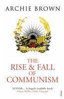 The Rise and Fall of Communism (eBook, ePUB) - Brown, Archie