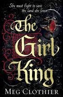 The Girl King (eBook, ePUB) - Clothier, Meg