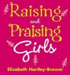 Raising and Praising Girls (eBook, ePUB)