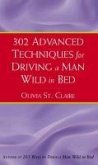 302 Advanced Techniques for Driving a Man Wild in Bed (eBook, ePUB) 302 Advanced Techniques for Driving a Man Wild in Bed (eBook, ePUB)