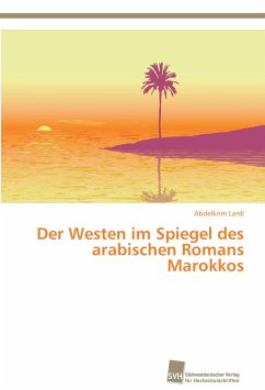 Der Westen im Spiegel des arabischen Romans Marokkos - Lardi, Abdelkrim
