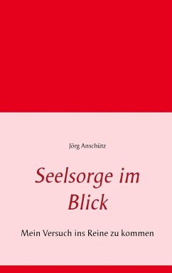 Seelsorge im Blick (eBook, ePUB) - Anschütz, Jörg