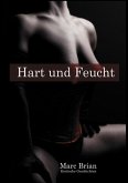 Hart und Feucht (eBook, ePUB) Hart und Feucht (eBook, ePUB)
