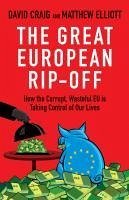 The Great European Rip-off (eBook, ePUB) - Craig, David; Elliott, Matthew